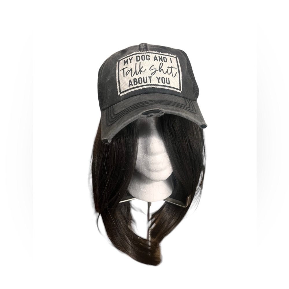 “My dog and I talk shit about you “ cap
